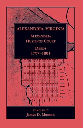 Alexandria, Virginia, Alexandria Hustings Court Deeds, Volume 2: 1797-1801