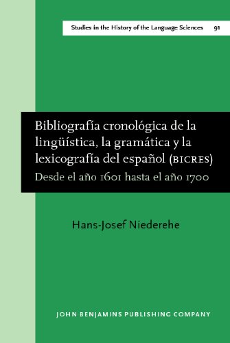 Bibliograf�a Cronol�gica de la Ling��stica, La Gram�tica Y La Lexicograf�a del Espa�ol (Bicres II)