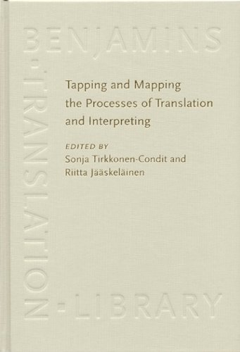 Tapping and Mapping the Processes of Translation and Interpreting