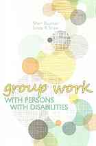 Group Work with Persons with Disabilities