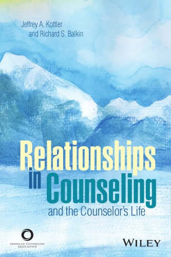 Relationships in Counseling and the Counselor's Life