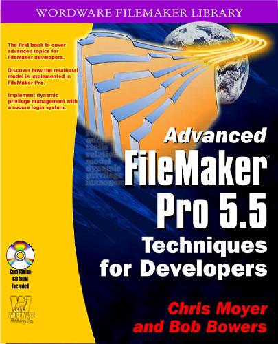 Advanced FileMaker Pro 5.5 Techniques for Developers [With CDROM]