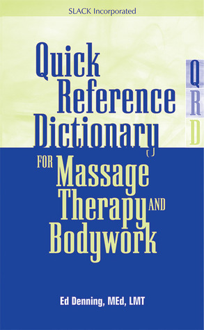 Quick Reference Dictionary for Massage Therapy and Bodywork