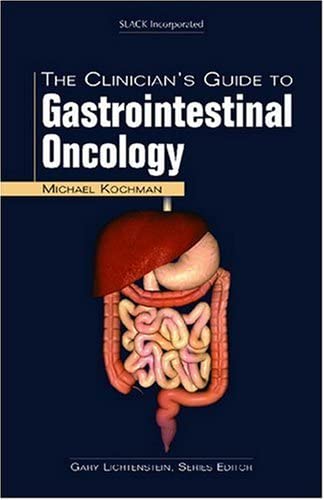 The Clinician's Guide to Gastrointestinal Oncology