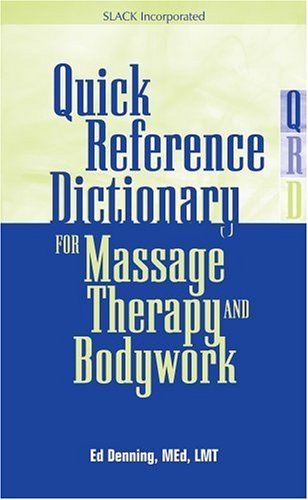 Quick reference dictionary for massage therapy and bodywork