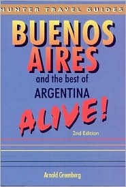 Buenos Aires and the Best of Argentina Alive!