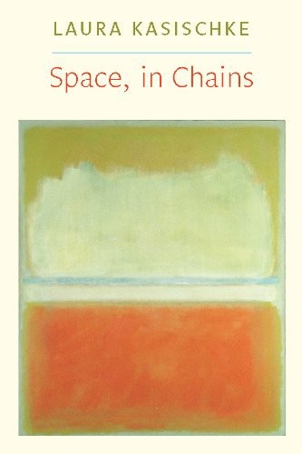 Space, In Chains (Lannan Literary Selections)