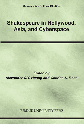 Shakespeare in Hollywood, Asia, and Cyberspace