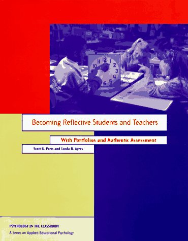 Becoming Reflective Students and Teachers With Portfolios and Authentic Assessment (Psychology in the Classroom 