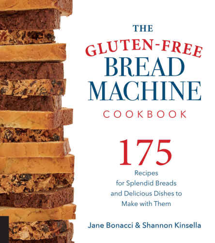 The Gluten-Free Bread Machine Cookbook