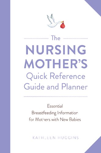 The Nursing Mother's Quick Reference Guide and Planner