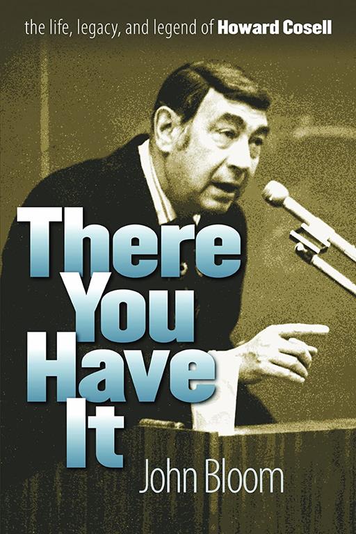 There You Have It: The Life, Legacy, and Legend of Howard Cosell