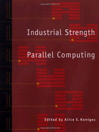 Industrial Strength Parallel Computing