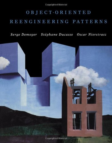 Object Oriented Reengineering Patterns