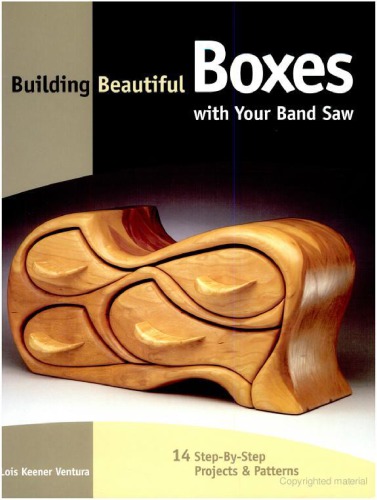 Building Beautiful Boxes with Your Band Saw Building Beautiful Boxes with Your Band Saw