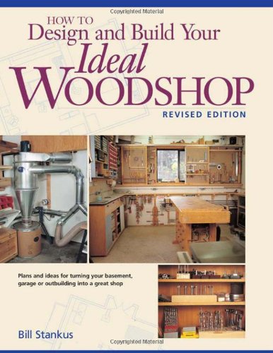 How to design and build your ideal woodshop