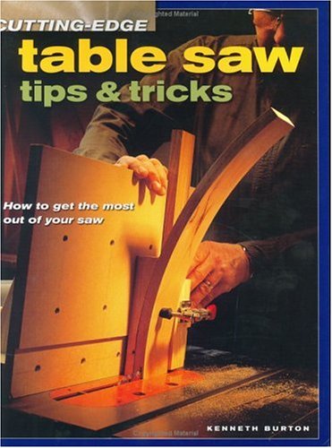 Cutting-Edge Table Saw Tips &amp; Tricks