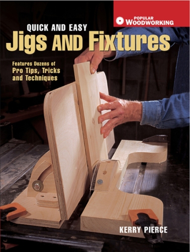 Quick & Easy Jigs and Fixtures