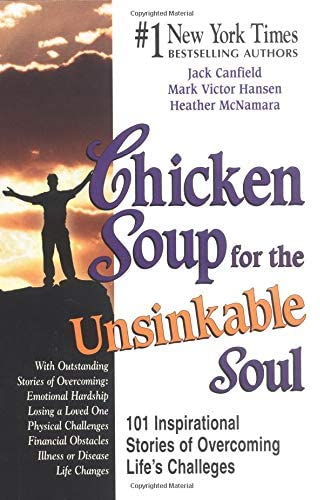 Chicken Soup for the Unsinkable Soul