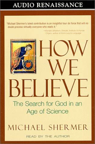 How We Believe: The Search for God in an Age of Science