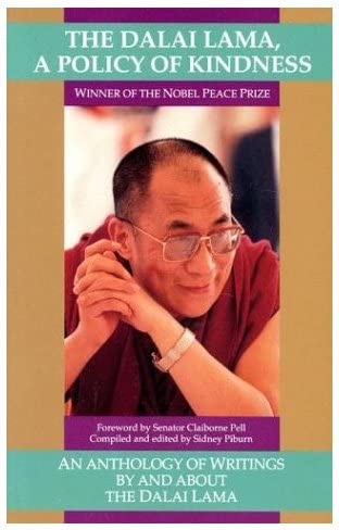 The Dalai Lama: A Policy of Kindness - An Anthology of Writings By and About The Dalai Lama