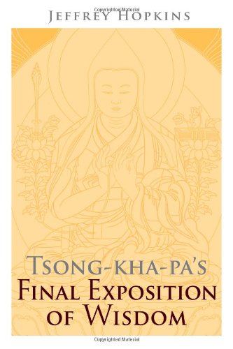 Tsong-kha-pa's Final Exposition of Wisdom