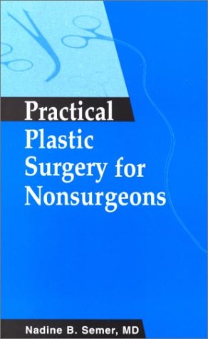 Practical Plastic Surgery for Nonsurgeons