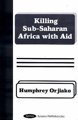 Killing Sub Saharan Africa With Aid