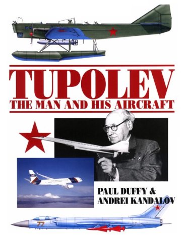 Tupolev   The Man And His Aircraft