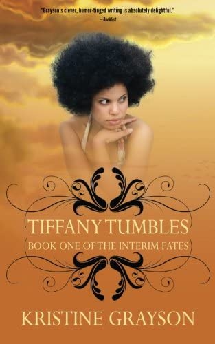 Tiffany Tumbles: Book One of the Interim Fates (Volume 1)