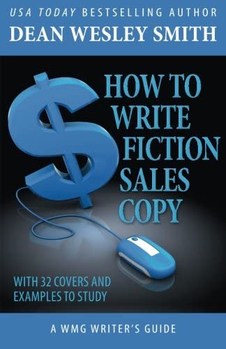 How to Write Fiction Sales Copy (WMG Writer's Guides) (Volume 12)