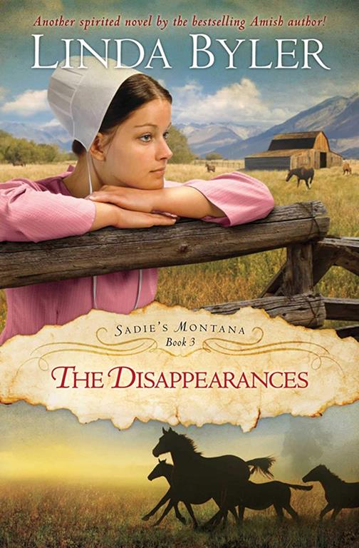 Disappearances: Another Spirited Novel By The Bestselling Amish Author! (Sadie's Montana)