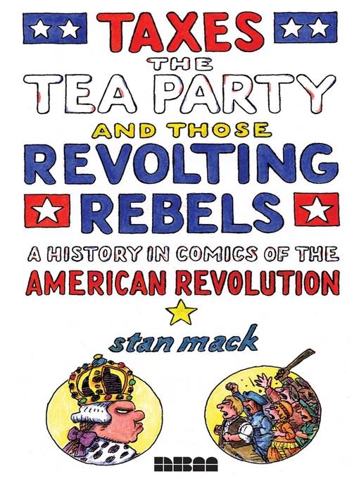 Taxes, the Tea Party, and Those Revolting Rebels