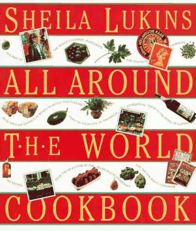 Sheila Lukins All Around the World Cookbook