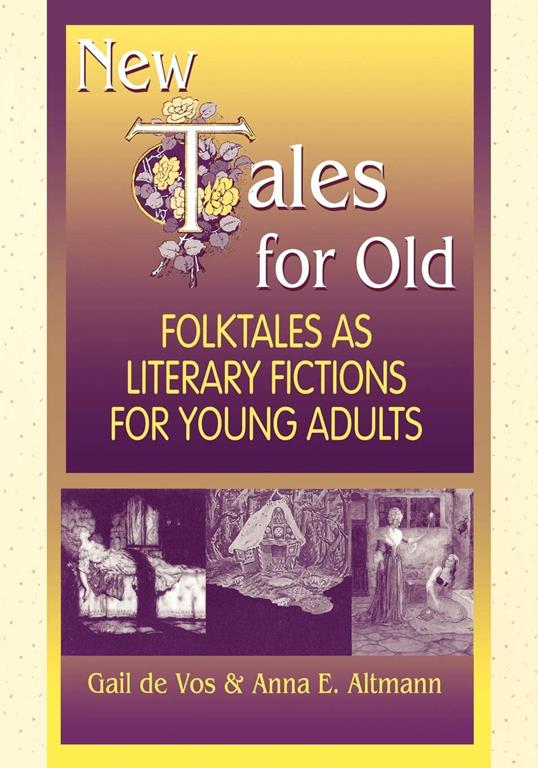 New Tales for Old: Folktales As Literary Fictions for Young Adults