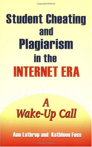 Student Cheating and Plagiarism in the Internet Era