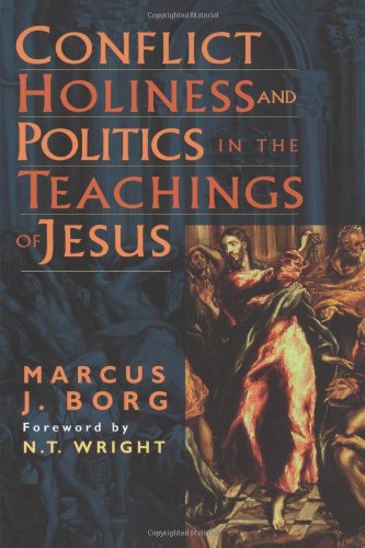 Conflict, Holiness, and Politics in the Teachings of Jesus