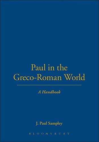 Paul in the Greco-Roman World: A Handbook