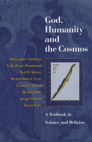 God, Humanity and the Cosmos: A Textbook in Science and Religion