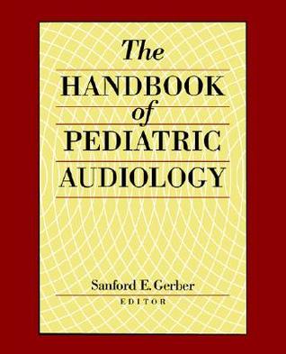 The Handbook of Pediatric Audiology