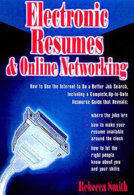 Electronic Resumes &amp; Online Networking