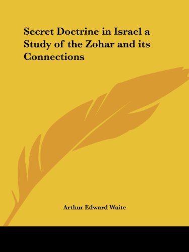 Secret Doctrine in Israel a Study of the Zohar and its Connections