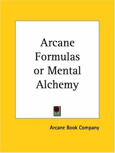 Arcane Formulas or Mental Alchemy