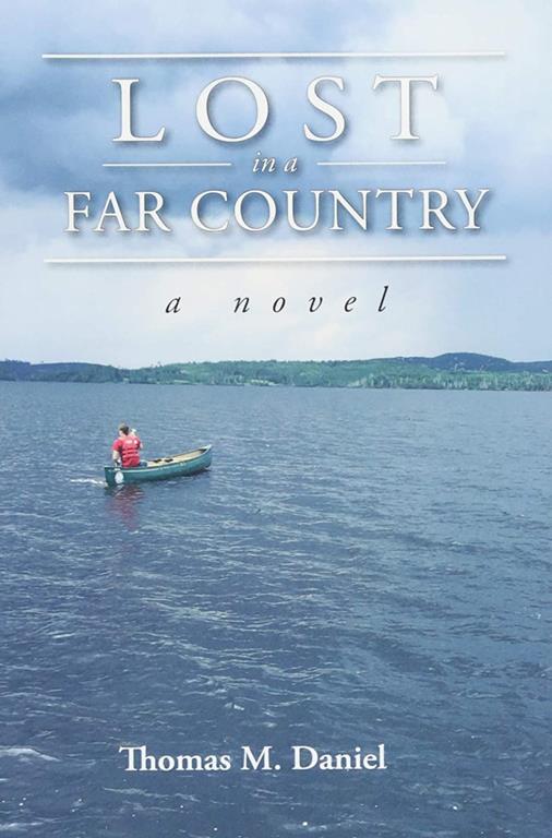 Lost in a Far Country: A Novel