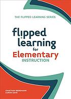 Flipped Learning for Elementary Instruction