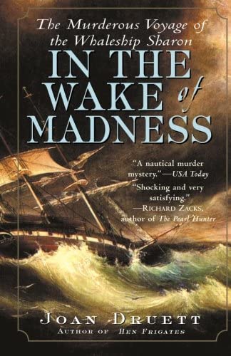 In the Wake of Madness: The Murderous Voyage of the Whaleship Sharon