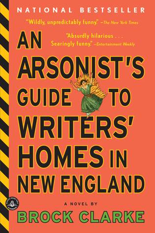 An Arsonist's Guide to Writers' Homes in New England