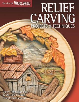 Relief Carving Projects &amp; Techniques