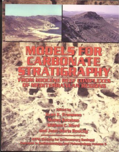 Models For Carbonate Stratigraphy From Miocene Reef Complexes Of Mediterranean Regions (Concepts In Sedimentology And Paleontology)