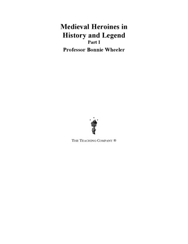 Medieval Heroines in History and Legend (Parts 1 &amp; 2)